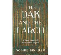 The Oak and The Larch – A Forest History of Russia and its Empires