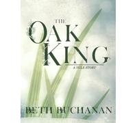 The Oak King: A Yule Story (The Wheel of the Year)