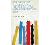 The Oak Ridge ALGOL Compiler for the Control Data Corporation 1604