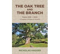 The Oak Tree and the Branch: Poems 2016-2024