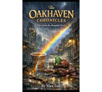 The Oakhaven Chronicles: Tales from the Residual World