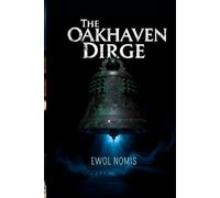 The Oakhaven Dirge: Some things are buried for a reason