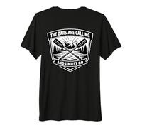 The Oars are Calling and I Must Go Rowing Crew Team Member Premium T-Shirt