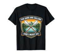 The Oars are Calling and I Must Go Rowing Crew Team Member T-Shirt