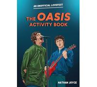 The Oasis Activity Book: The fun new gift book for the Oasis fan in your life - get ready for Live 25 tour shows!