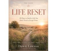 The Oasis Life Reset: 30 Days to Build a Life You Don't Need to Escape From
