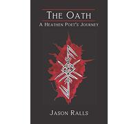 The Oath: A Heathen Poet’s Journey