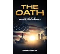 The Oath: A Journey Of Service, Faith, And Duty