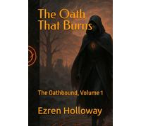 The Oath That Burns: The Oathbound, Volume 1