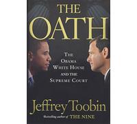 The Oath: The Obama White House and the Supreme Court