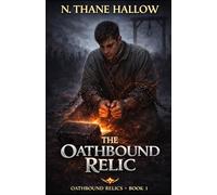 The Oathbound Relic: Oathbound Relics, Book 1
