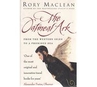 The Oatmeal Ark: From the Western Isles to a Promised Sea