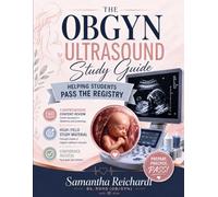 The OB/GYN Ultrasound Study Guide. Helping students pass the Registry.: A comprehensive review for the OB/GYN ultrasound registry, High yield notes for OB/GYN ultrasound students.