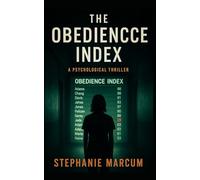 The Obedience Index: A Psychological Thriller