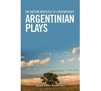 The Oberon Anthology of Contemporary Argentinian Plays (Oberon Modern Playwrights)