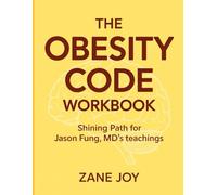 The Obesity Code Workbook: Shining Path for Jason Fung, MD's teachings