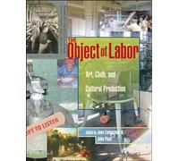 The Object of Labor - Art, Cloth and Cultural Production