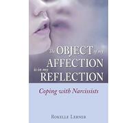 The Object of My Affection Is in My Reflection: Coping with Narcissists