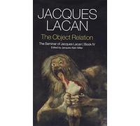 The Object Relation: The Seminar of Jacques Lacan, Book IV