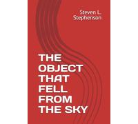 THE OBJECT THAT FELL FROM THE SKY