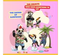 The Objects Who Have Something to Say, The Safari of Surprises
