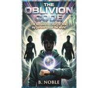 THE OBLIVION CODE: The declassified story of how my parents saved the world