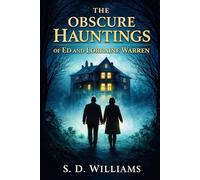The Obscure Hauntings of Ed and Lorraine Warren