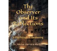 The Observer and Its Reflections: A Psychology of Awakening