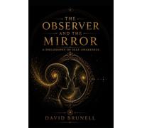 The Observer and The Mirror: A Philosophy of Self-Awareness (Recursive Refinement Series)