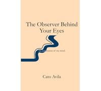 The Observer Behind Your Eyes: Poetry Book