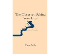 The Observer Behind Your Eyes: Poetry Book