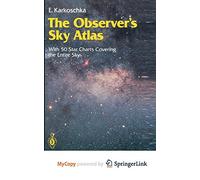 The Observer's Sky Atlas: With 50 Star Charts Covering the Entire Sky