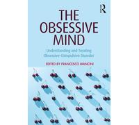The Obsessive Mind: Understanding and Treating Obsessive-Compulsive Disorder