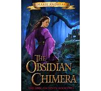 The Obsidian Chimera: The Lost Ancients" Book Two: Volume 2