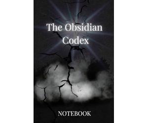 The Obsidian Codex, Notebook.: A Dark Aesthetic Journal for Thoughts, Secrets, and Ideas