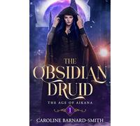 The Obsidian Druid (The Age of Aikana Book One): 1