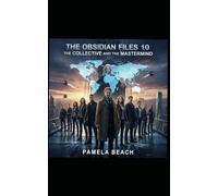 The Obsidian Files 10: The Collective and the Mastermind