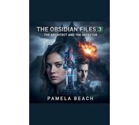 The Obsidian Files 3: The Architect and the Defector (The Obisdian Files)