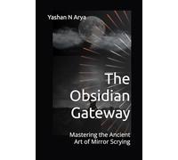 The Obsidian Gateway: Mastering the Ancient Art of Mirror Scrying