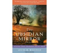 The Obsidian Mirror: Healing from Childhood Sexual Abuse
