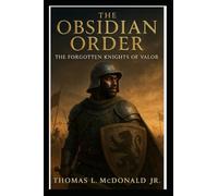 "The Obsidian Order": "The Forgotten Knights of Valor"