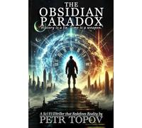 The Obsidian Paradox: "A mind-bending thriller that combines Dark Matter and Inception with the mystery of The Matrix."