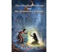 The Obsidian Princess and the Grandest Gardener