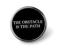 The Obstacle Is The Path Novelty Brooches & Pins Round Personalised Metal Lapel Badge With Butterfly Clutch Clasp