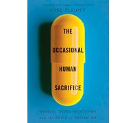 The Occasional Human Sacrifice: Medical Experimentation and the Price of Saying No