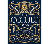 The Occult Book: A Chronological Journey, from . Greer