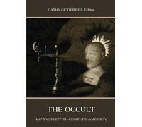 The Occult in Nineteenth-Century America