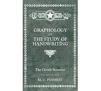 The Occult Sciences - Graphology or the Study of Handwriting