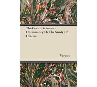 The Occult Sciences - Oniromancy Or The Study Of Dreams