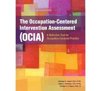 The Occupation-Centered Intervention Assessment (OCIA): A Reflection Tool for Occupation-Centered Practice
